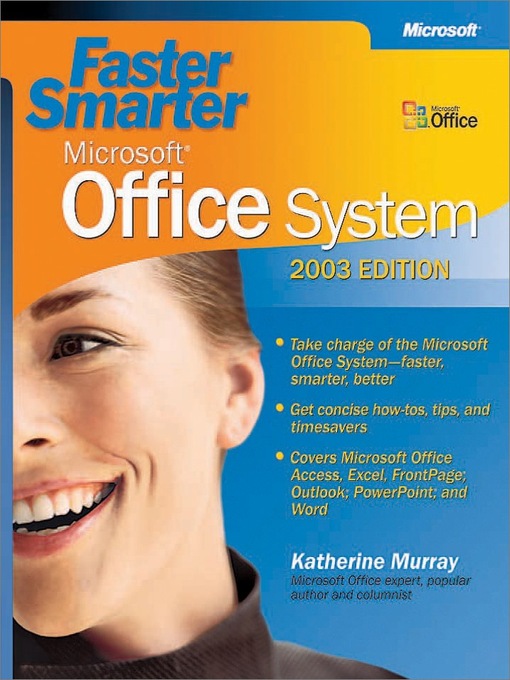 Title details for Faster Smarter Microsoft® Office System -- 2003 by Katherine Murray - Available